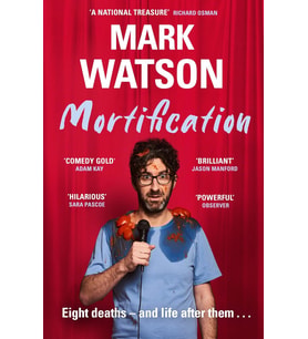 Mortification: Eight Deaths And Life After Them