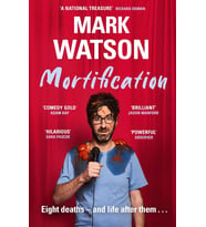 Mortification: Eight Deaths And Life After Them