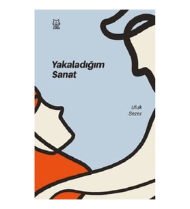 Yakaladığım Sanat