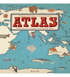 Atlas - Kıtalar, Denizler ve Kültürler Arası Yolculuk Rehberi