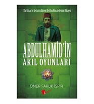 Abdulhamid’in Akıl Oyunları