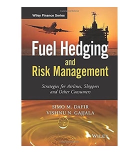 Fuel Hedging And Risk Management: Strategies For Airlines, Shippers And Other Consumers (The Wiley F (Krem)