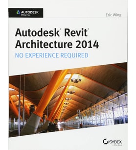 Autodesk Revit Architecture 2014: No Experience Required Autodesk Official Press (Krem)