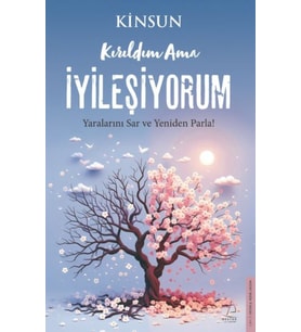 Kırıldım Ama İyileşiyorum