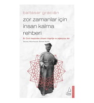 Zor Zamanlar İçin İnsan Kalma Rehberi - Baltasar Gracián