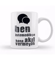 Komik Söz Ben istemedikçe Bana Akıl Vermeyin Kupa Bardak Porselen