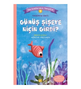 Gümüş Şişeye Niçin Girdi? - Can Dostlarımızı Tanıyalım 9