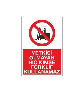 Yetkisi Olmayan Forklift Kullanamaz Uyarı Levhası 70x100cm (Karışık)