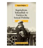 Kapitalizm, Yoksulluk ve Türkiye'de Sosyal Politika