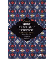 Ruhun Hastalıkları ve Çareleri - Sufi Psikolojisi El Kitabı