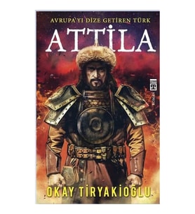 Attila-Avrupayı Dize Getiren Türk