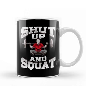 Shut Up And Squat No Excuses Funny Gym Lifting Kupa Bardak Porselen