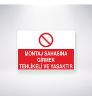 Montaj Sahasına Girmek Tehlikeli ve  Yasaktır 21x35 Arkası Yapışkanlı Levha