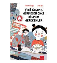Yedi Yaşıma Girmeden Önce Bilmem Gerekenler