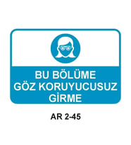 BU BÖLÜME GÖZ KORUYUCUSUZ GİRME KADIN FİGÜRLÜ İŞ GÜVENLİĞİ UYARI LEVHASI 1 ADET PVC 21 X 29CM
