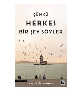 Çünkü Herkes Bir Şey Söyler