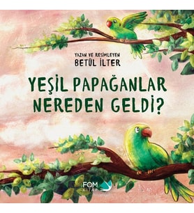Yeşil Papağanlar Nereden Geldi?