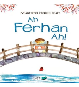 Ah Ferhan Ah!