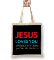 Jesus Loves You But You're An Asshole Bez Çanta Uzun Saplı