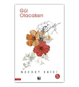 Gül Olacaksın