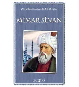 Dünya Yapı Sanatının Büyük Ustası Mimar Sinan