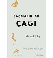Saçmalıklar Çağı: Modern Hayat Neden Mutlu Olmayı Zorlaştırıyor?