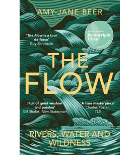 The Flow: Rivers, Water And Wildness - Winner Of The 2023 Wainwright Prize For Nature Writing (Krem)