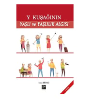 Y Kuşağının Yaşlı ve Yaşlılık Algısı