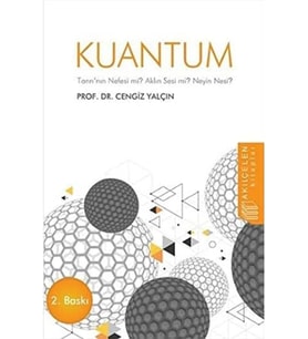 Kuantum: Tanrı'nın Nefesi mi? Aklın Sesi mi? Neyin Nesi?