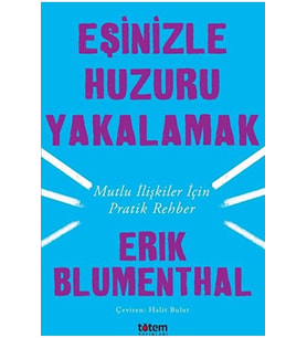 Eşinizle Huzuru Yakalamak-mutlu Ilişkiler Için Pratik Rehber