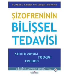 Şizofreninin Bilişsel Tedavisi - Kanıta Dayalı Tedavi Rehberi-Bilişsel Davranışçı Terapiler Serisi24
