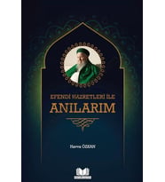 Efendi Hazretleri ile Anılarım
