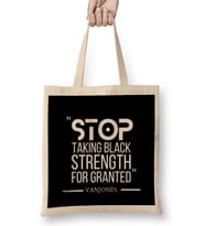 STOP TAKING BLACK STRENGTH FOR GRANTED Black Lives Matter Bez Çanta Uzun Saplı