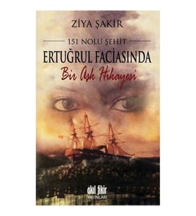 151 Nolu Şehit Ertuğrul Faciasında Bir Aşk Hikâyesi