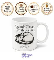 I'd Rather Be With My Cat Baskılı Kedimle Olmayı Tercih Ederim Kupa Bardak Hediye