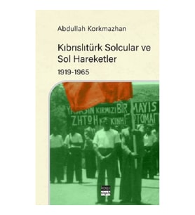 Kıbrıslıtürk Solcular ve Sol Hareketler 1919-1965