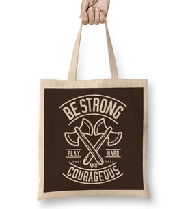 Be Strong And Courageous Axe Motivational Quote Bez Çanta Uzun Saplı