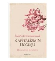Kapitalizmin Doğuşu - İslam’ın Erken Döneminde