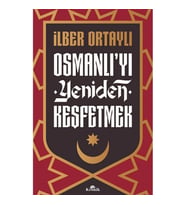OSMANLI' YI YENİDEN KEŞFETMEK
