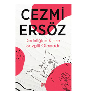 Derinliğine Kimse Sevgili Olamadı