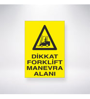 Dikkat Forklift Manevra Alanı 21x35 Arkası Yapışkanlı Levha