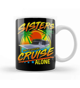 Sisters Don t Let Sisters Cruise Alone Girls Trip Kupa Bardak Porselen