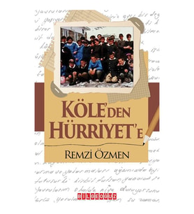 KÖLE’DEN HÜRRİYET’E