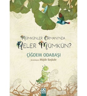 Mümkünler Ormanı'Nda Neler Mümkün