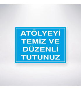 Atölyeyi Temiz ve Düzenli Tutunuz
