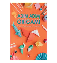 Adım Adım Origami Katla, Eğlenceyi Yakala!