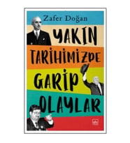 Yakın Tarihimizde Garip Olaylar
