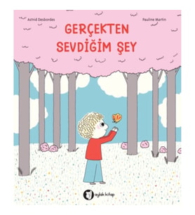 Gerçekten Sevdiğim Şey