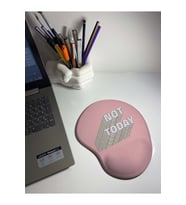 Not Today - Bilek Destekli Mouse Pad