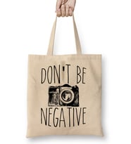 Cute Don t Be Negative Funny Camera Photography Bez Çanta Uzun Saplı